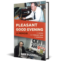 Pleasant Good Evening-A Memoir-My 30 Wild and Turbulent Years of Sportstalk Radio by Dan Russell